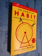 Power of Habit : Why We Do What We Do in Life and Business by Charles Duhigg