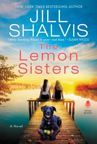 The Lemon Sisters: A Novel; The Wildstone Ser- paperback, 9780062883506, Shalvis