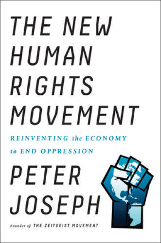 The New Human Rights Movement: Reinventing the Economy to End Oppression – GOOD