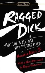 Ragged Dick: Or, Street Life in New York with the Boot Blacks – GOOD