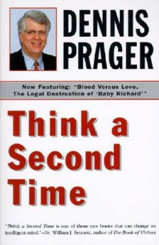 Think a Second Time – Paperback By Prager, Dennis – GOOD