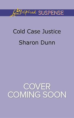 Cold Case Justice; Love Inspired Suspense – paperback, Sharon Dunn, 0373446381