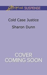 Cold Case Justice; Love Inspired Suspense – paperback, Sharon Dunn, 0373446381