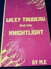 Wiley Trudeau and the Knight-Light by Mary Edmondson (Signed Ed., Paperback)