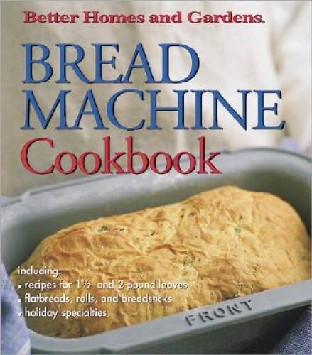 Bread Machine Cookbook (Better Homes & Gardens) – Spiral-bound – VERY GOOD