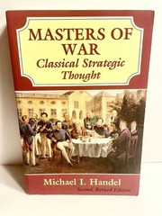 Masters of War Classical Strategic Thought By Michael Handel (2nd, Revised) New