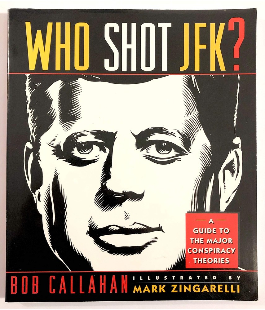 Who Shot JFK?: A Guide to the Major Conspiracy Theories