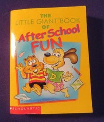 2000 THE LITTLE GIANT BOOK OF AFTER SCHOOL FUN Paperback Book by Scholastic Inc
