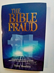 Bible Fraud : An Untold Story of Jesus Christ by Tony Bushby (2001, Trade…