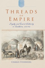 Threads Of Empire: Loyalty And Tsarist Authority In Bashkiria, 1552 1917