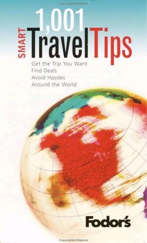 Fodor’s 1001 Smart Travel Tips, 1st Edition (Travel Guide)
