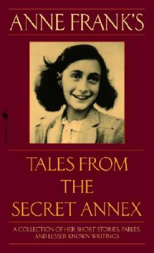 Anne Frank’s Tales from the Secret Annex: A Collection of Her Short Stori – GOOD