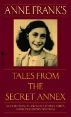 Anne Frank’s Tales from the Secret Annex: A Collection of Her Short Stori – GOOD