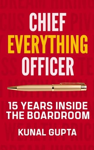 Chief Everything Officer: 15 Years Inside The Boardroom