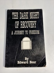 The Dark Night of Recovery: A Journey to Freedom – Paperback,Edward Bear-signed
