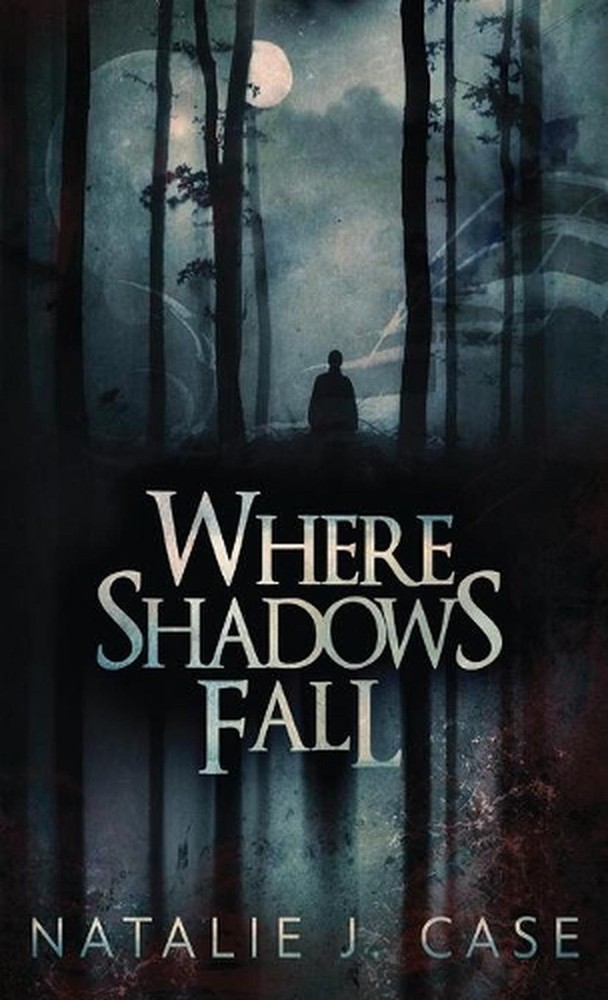 Where Shadows Fall by Natalie J. Case Hardcover Book