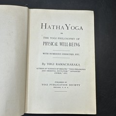 HATHA YOGA or The Yogi Philosophy Of Physical Well Being By Yogi Ramacharaka