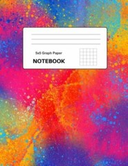 5×5 Graph Paper Not: 8.5 x 11 inches – 100 pages Quad Ruled – Colorful Paint …