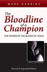 The Bloodline of a Champion: The Power of the Blood of Jesus by Hankins, Mark
