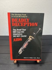 Deadly Deception The Proof that Sex & HIV Do Not Cause AIDS by Robert Willner