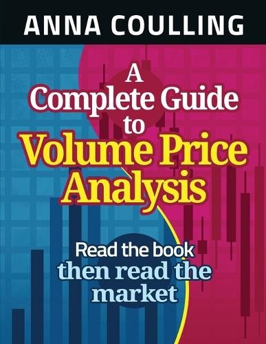 Anna Coulling A Complete Guide To Volume Price Analysis (Paperback) (UK IMPORT)