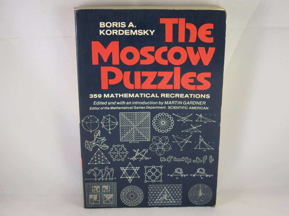 The Moscow Puzzles: 359 Mathematical Recreations by KordemskiI