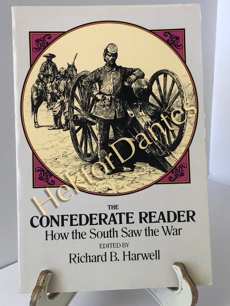 The Confederate Reader: How the South Sa by Richard B. Harwell (1989, Softcover)