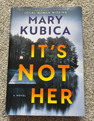 IT’S NOT HER by Mary Kubica Hardcover with Dust Jacket