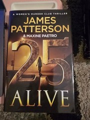 25 Alive: A Women’s Murder Club Thriller by James Patterson: Used
