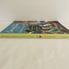 Sewing Tales to Stitch and Love: 18 Toy Patterns For The Storytelling Sewist