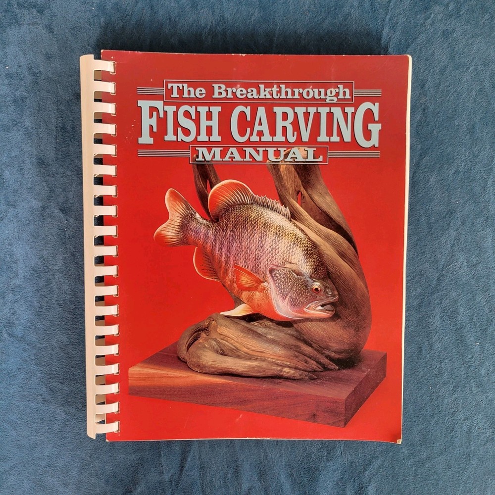 THE BREAKTHROUGH FISH CARVING MANUAL ; ISBN 0-925245-12-7 ; 292 PAGES