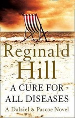A Cure for All Diseases – Hardcover By Reginald Hill – GOOD