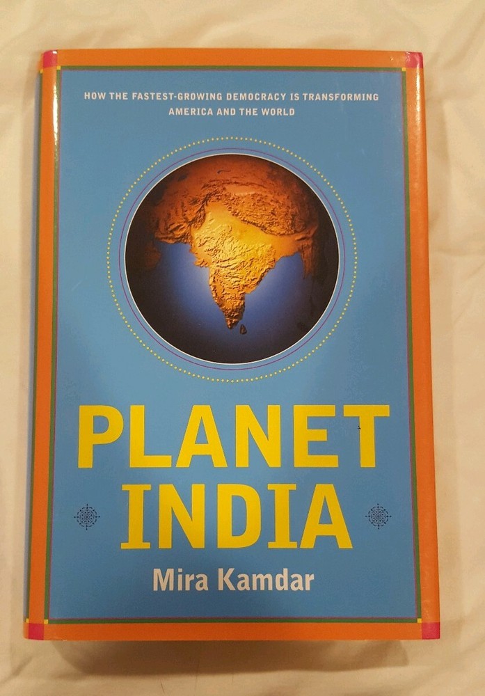PLANET INDIA: HOW FASTEST GROWING DEMOCRACY IS TRANSFORMING By Mira Kamdar