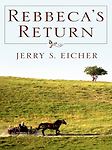 Rebecca’s Return; Thorndike Press Large P- 1410416763, hardcover, Jerry S Eicher