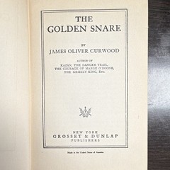 Grosset & Dunlap The Golden Snare Curwood (1921) Hardcover Illus Adventure