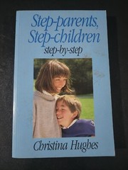 Step-parents, Step-children Step By Step by Christina Hughes – Paperback