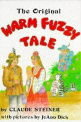 The Original Warm Fuzzy Tale by Steiner, Claude
