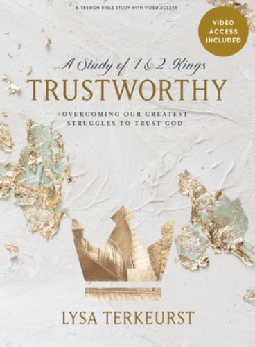 Trustworthy: A Study of 1 & 2 Kings – Paperback, by Lysa TerKeurst – Very Good