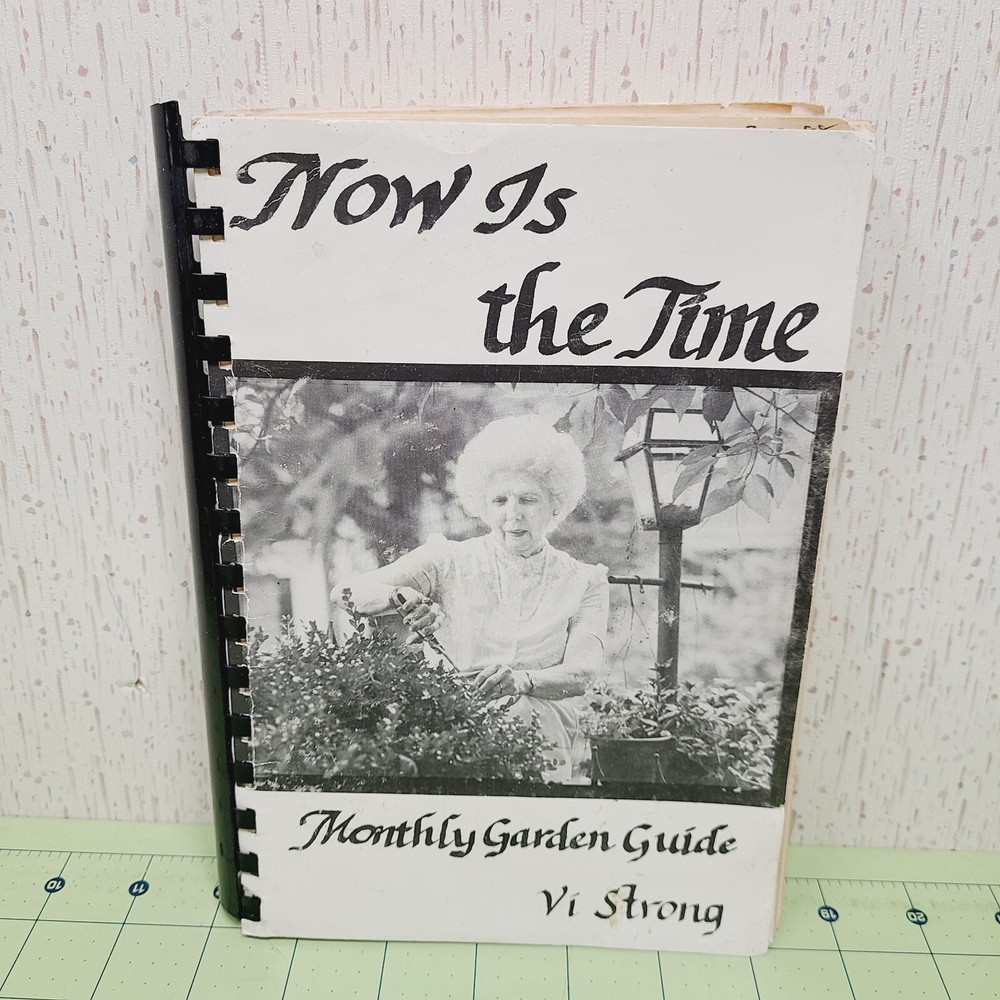 *Signed* Now is the Time Gardening Book (1980s) – Vintage Garden – Strong, Vi