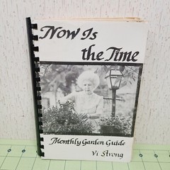 *Signed* Now is the Time Gardening Book (1980s) – Vintage Garden – Strong, Vi