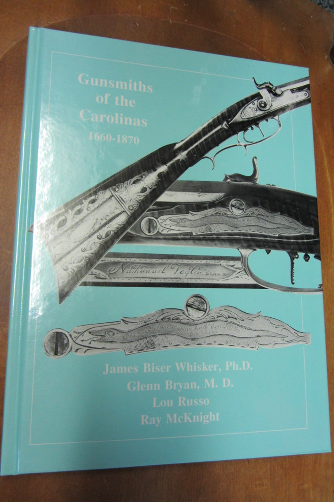 Gunsmiths of the Carolinas 1660 1870 HC Whisker signed 1994 1st ed oop Shumway