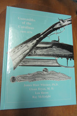 Gunsmiths of the Carolinas 1660 1870 HC Whisker signed 1994 1st ed oop Shumway