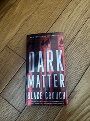 Dark Matter : A Novel by Blake Crouch (2018, Us-Tall Rack Paperback) 1st Mass ED