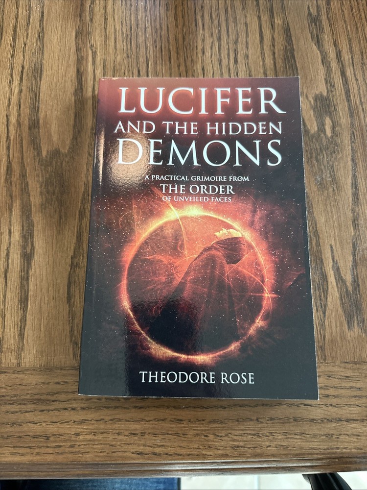 Lucifer and The Hidden Demons: A Practical Grimoire from The Order of Unveiled..