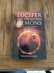 Lucifer and The Hidden Demons: A Practical Grimoire from The Order of Unveiled..