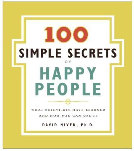 The 100 Simple Secrets of Happy People: What Scientists Have Learned – VERY GOOD