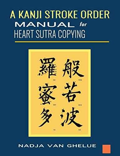 A Kanji Stroke Order Manual for – Paperback, by Van Ghelue Nadja – Very Good