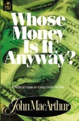 Whose Money Is It Anyway? – Paperback By MacArthur, John F. – GOOD