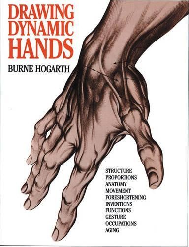 Drawing Dynamic Hands by Hogarth, Burne [Paperback]