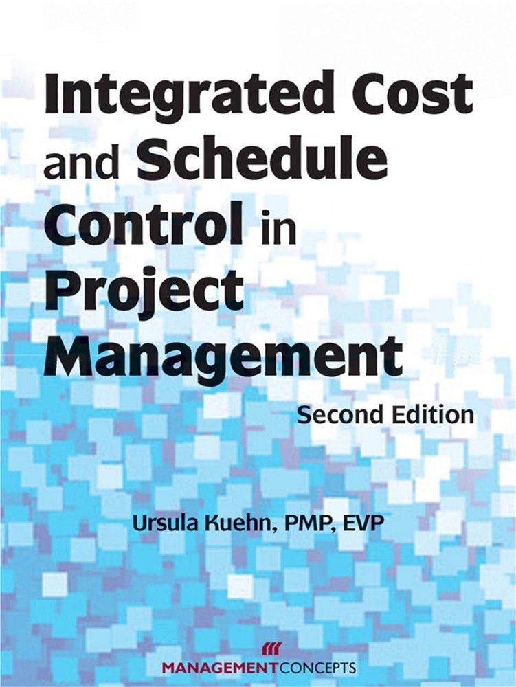 Integrated Cost and Schedule Control in Project Management Kuehn, Ursula pap…
